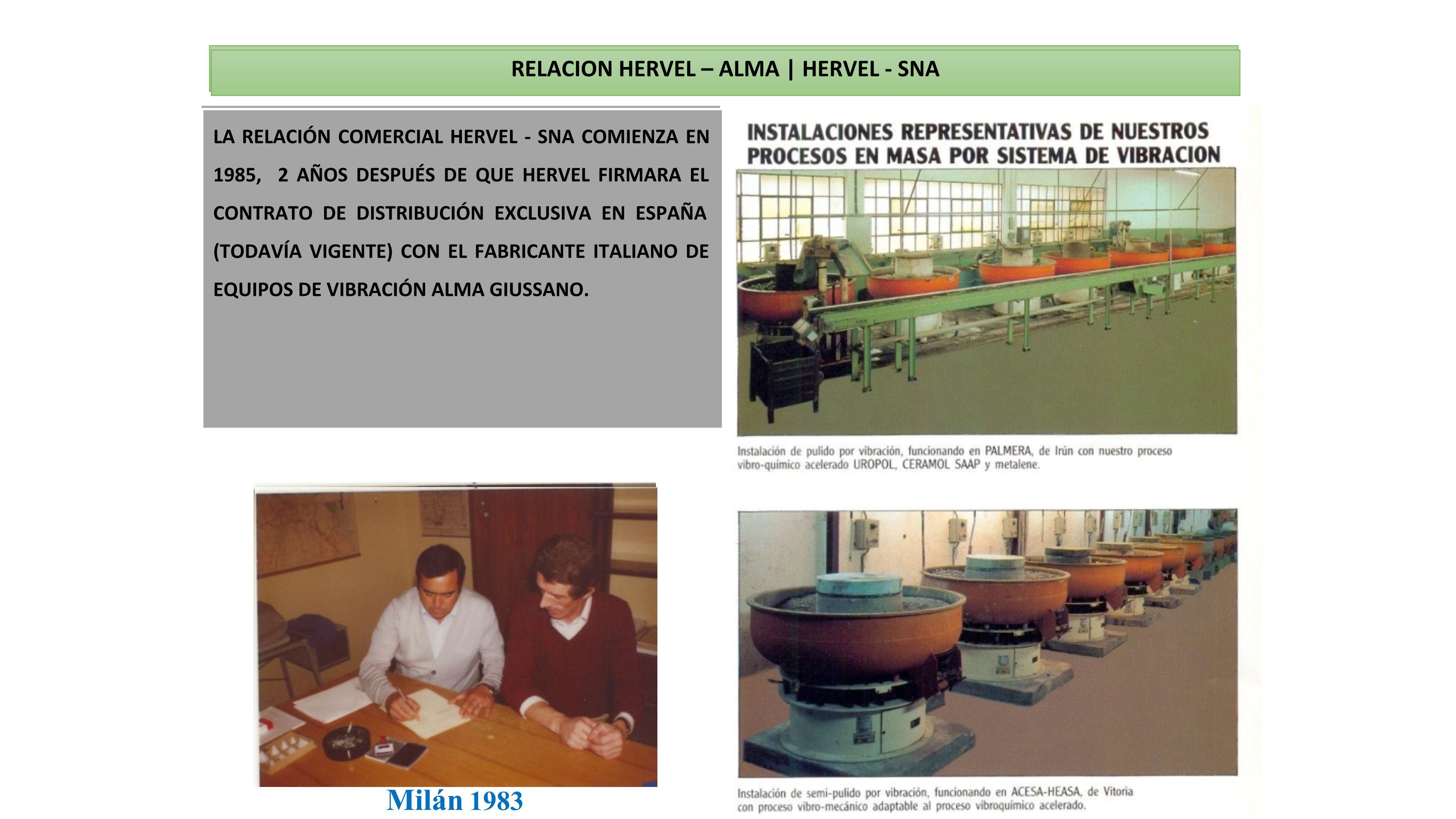 Distribuidores de equipos de vibración en exclusiva desde 1983 del experto fabricante italiano ALMA 