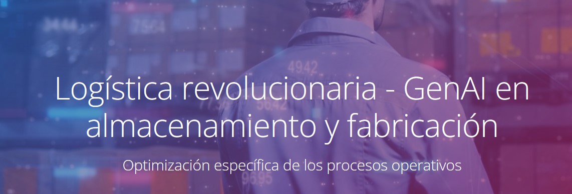 Logística revolucionaria - GenAI en almacenamiento y fabricación